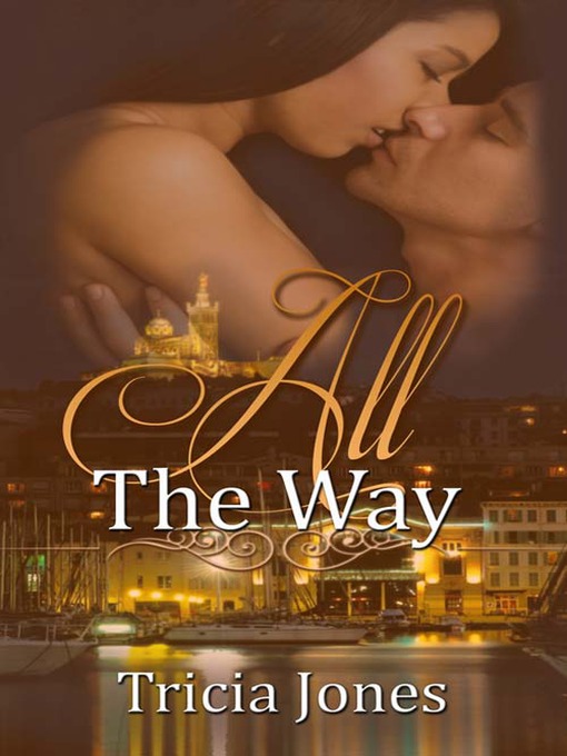 Title details for All The Way by Tricia Jones - Available